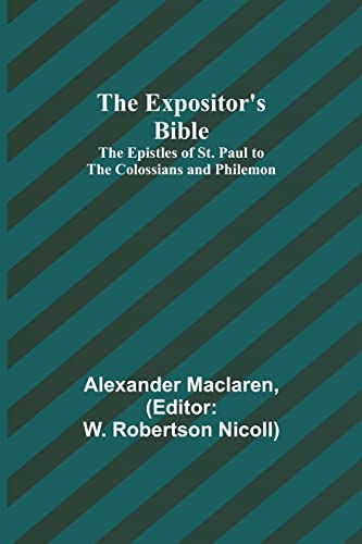 Beispielbild fr The Expositor's Bible: The Epistles of St. Paul to the Colossians and Philemon zum Verkauf von Lucky's Textbooks