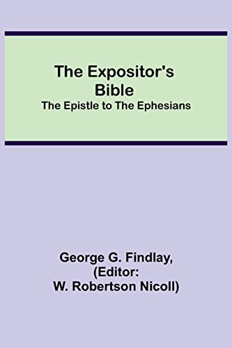 Imagen de archivo de The Expositors Bible: The Epistle to the Ephesians a la venta por Big River Books