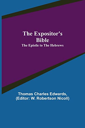 Beispielbild fr The Expositor's Bible: The Epistle to the Hebrews zum Verkauf von Lucky's Textbooks