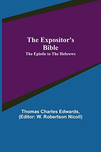 Stock image for The Expositor's Bible: The Epistle to the Hebrews for sale by Lucky's Textbooks