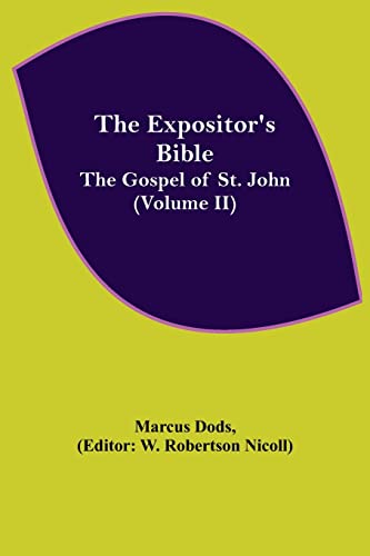 Stock image for The Expositor's Bible: The Gospel of St. John (Volume II) for sale by Lucky's Textbooks