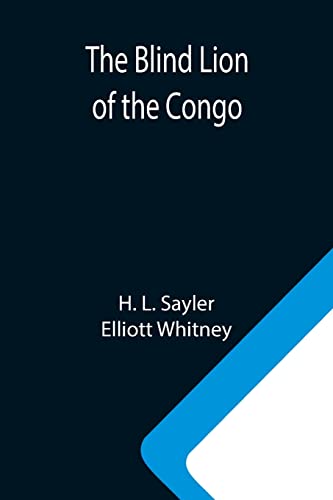 Imagen de archivo de The Blind Lion of the Congo a la venta por Lucky's Textbooks