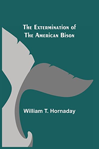 Stock image for The Extermination of the American Bison for sale by Lucky's Textbooks