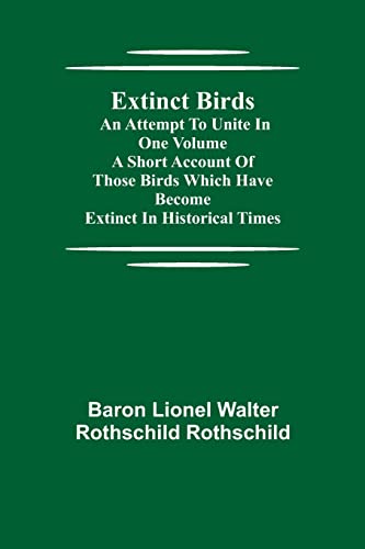 Stock image for Extinct Birds; An attempt to unite in one volume a short account of those Birds which have become extinct in historical times for sale by Lucky's Textbooks