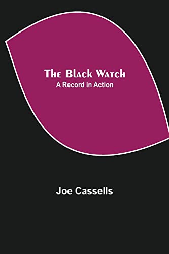 Beispielbild fr The Black Watch: A Record in Action zum Verkauf von Lucky's Textbooks