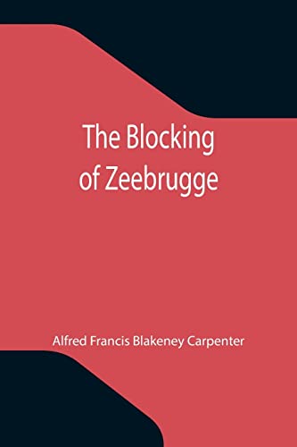 Beispielbild fr The Blocking of Zeebrugge zum Verkauf von Lucky's Textbooks
