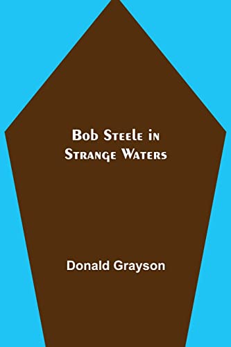 Beispielbild fr Bob Steele in Strange Waters zum Verkauf von Lucky's Textbooks