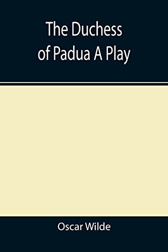 9789355345080: The Duchess of Padua A Play