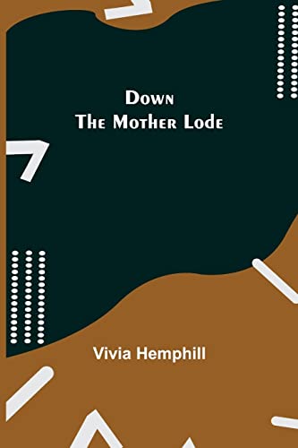 Stock image for Down the Mother Lode for sale by ThriftBooks-Dallas