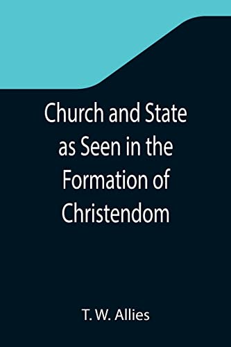 Beispielbild fr Church and State as Seen in the Formation of Christendom zum Verkauf von Lucky's Textbooks