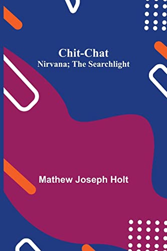 Stock image for Chit-Chat; Nirvana; The Searchlight for sale by Lucky's Textbooks