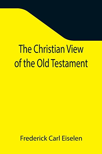 Stock image for The Christian View of the Old Testament for sale by Lucky's Textbooks