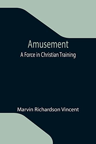 Stock image for Amusement: A Force in Christian Training for sale by Lucky's Textbooks
