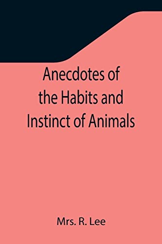 9789355348043: Anecdotes of the Habits and Instinct of Animals