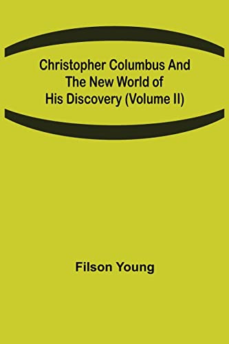 Imagen de archivo de Christopher Columbus and the New World of His Discovery (Volume II) a la venta por Lucky's Textbooks