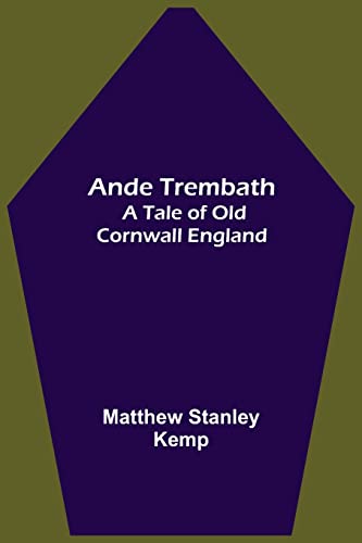 Beispielbild fr Ande Trembath: A Tale of Old Cornwall England zum Verkauf von Lucky's Textbooks