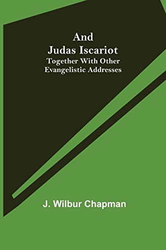 Beispielbild fr And Judas Iscariot; Together with other evangelistic addresses zum Verkauf von Big River Books
