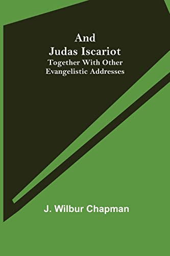 Stock image for And Judas Iscariot; Together with other evangelistic addresses for sale by Lucky's Textbooks