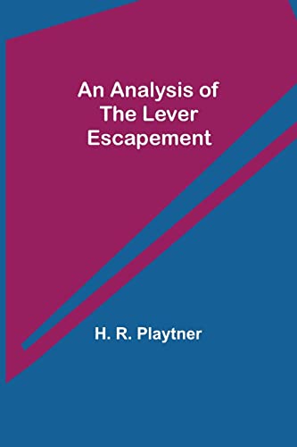 Imagen de archivo de An Analysis of the Lever Escapement a la venta por Lucky's Textbooks