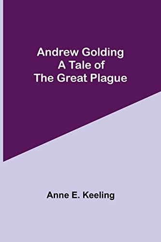 Stock image for Andrew Golding: A Tale of the Great Plague for sale by Lucky's Textbooks