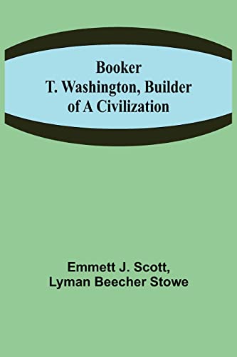 Stock image for Booker T. Washington, Builder of a Civilization for sale by Lucky's Textbooks