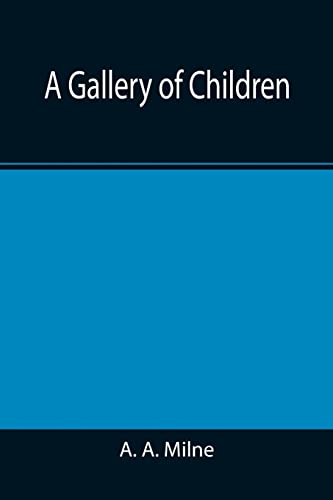Stock image for A Gallery of Children for sale by Lucky's Textbooks