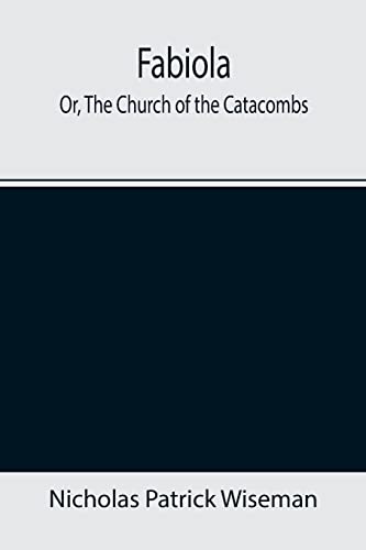 Imagen de archivo de Fabiola; Or, The Church of the Catacombs a la venta por Lucky's Textbooks