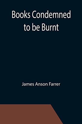 Beispielbild fr Books Condemned to be Burnt zum Verkauf von ThriftBooks-Dallas