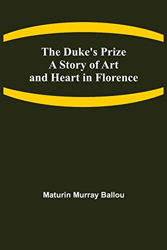 Imagen de archivo de The Duke's Prize A Story of Art and Heart in Florence a la venta por Lucky's Textbooks