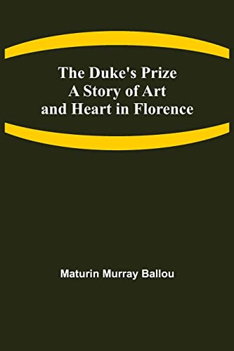 Stock image for The Duke's Prize A Story of Art and Heart in Florence for sale by Lucky's Textbooks