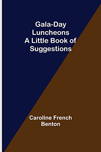Stock image for Gala-Day Luncheons: A Little Book of Suggestions for sale by Lucky's Textbooks