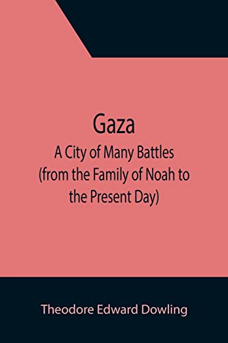 9789355393517: Gaza; A City of Many Battles (from the Family of Noah to the Present Day)