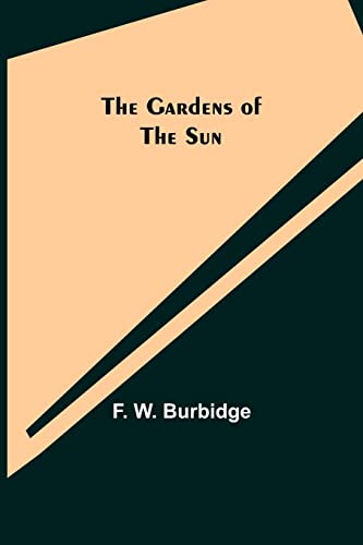 Beispielbild fr The Gardens of the Sun zum Verkauf von Lucky's Textbooks
