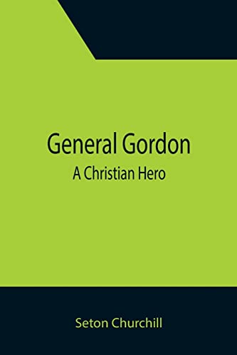 Stock image for General Gordon; A Christian Hero for sale by Lucky's Textbooks