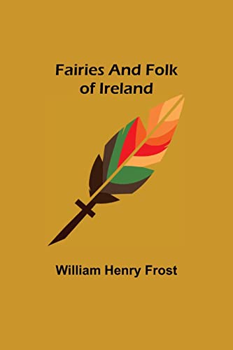 Stock image for Fairies and Folk of Ireland for sale by Lucky's Textbooks