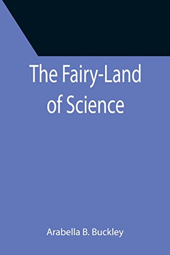 Beispielbild fr The Fairy-Land of Science zum Verkauf von Lucky's Textbooks