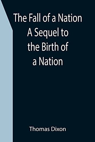 Beispielbild fr The Fall of a Nation A Sequel to the Birth of a Nation zum Verkauf von Lucky's Textbooks