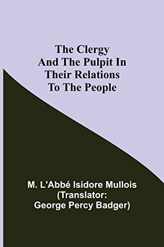 9789355397454: The Clergy And The Pulpit In Their Relations To The People.