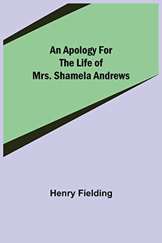 Stock image for An Apology for the Life of Mrs. Shamela Andrews for sale by Chiron Media