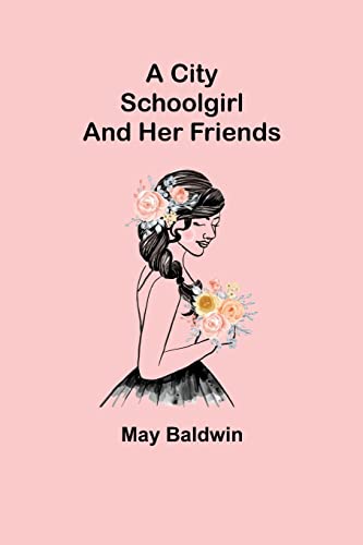 9789355398277: A City Schoolgirl; And Her Friends