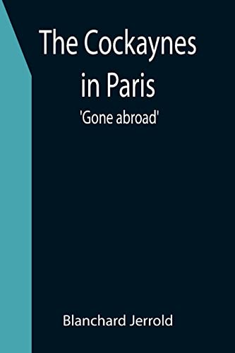 Imagen de archivo de The Cockaynes in Paris; 'Gone abroad' a la venta por Lucky's Textbooks