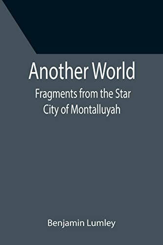 Stock image for Another World: Fragments from the Star City of Montalluyah for sale by Lucky's Textbooks