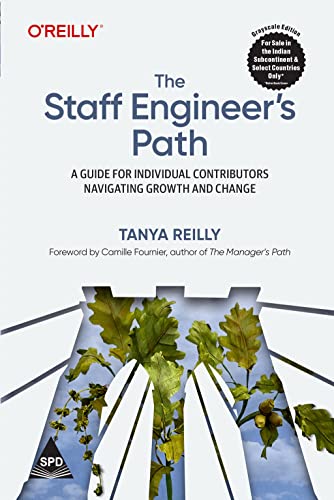 9789355421913: The Staff Engineer's Path: A Guide for Individual Contributors Navigating Growth and Change