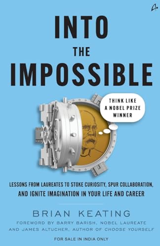 Beispielbild fr Into the impossible: Think Like a Nobel Prize Winner: Lessons from Laureates to Stoke Curiosity, Spur Collaboration, and Ignite Imagination in Your Life and Career zum Verkauf von AwesomeBooks
