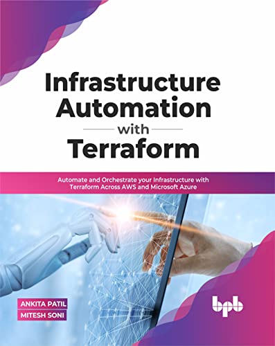 Stock image for Infrastructure Automation with Terraform: Automate and Orchestrate your Infrastructure with Terraform Across AWS and Microsoft Azure (English Edition) for sale by SecondSale