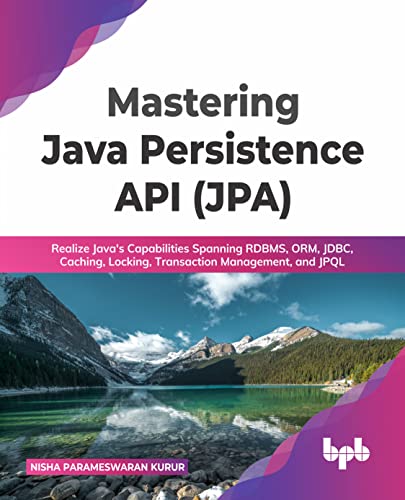 Beispielbild fr Mastering Java Persistence API (JPA): Realize Java's Capabilities Spanning RDBMS, ORM, JDBC, Caching, Locking, Transaction Management, and JPQL (English Edition) zum Verkauf von BooksRun