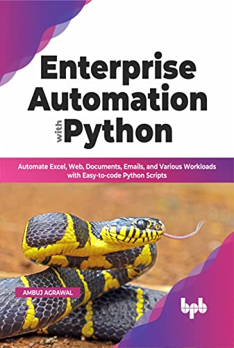 9789355511379: Enterprise Automation with Python: Automate Excel, Web, Documents, Emails, and Various Workloads with Easy-to-code Python Scripts (English Edition)