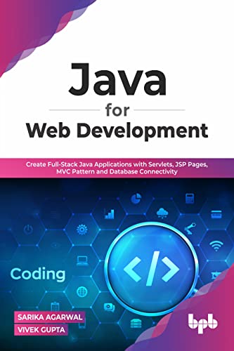 Image d'archives pour Java for Web Development: Create Full-Stack Java Applications with Servlets, JSP Pages, MVC Pattern and Database Connectivity mis en vente par Majestic Books