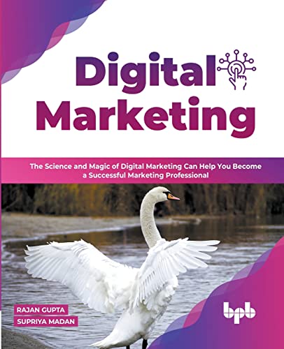 9789355511560: Digital Marketing: The Science and Magic of Digital Marketing Can Help You Become a Successful Marketing Professional (English Edition)