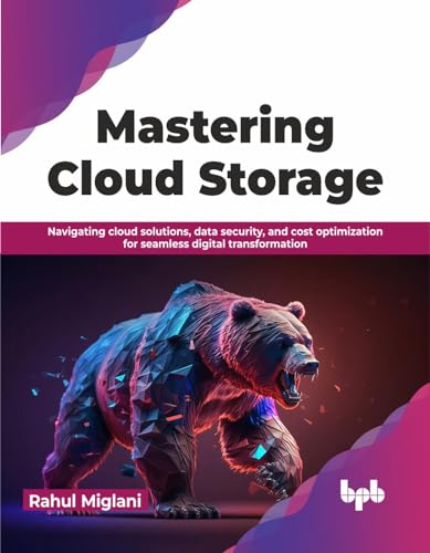 Stock image for Mastering Cloud Storage: Navigating cloud solutions, data security, and cost optimization for seamless digital transformation (English Edition) for sale by Books Puddle